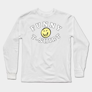 Smiley Face Funny T-Shirt Long Sleeve T-Shirt